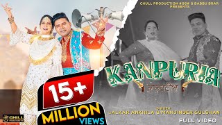 Kanpuria || Balkar Ankhila Manjinder Gulshan || New Punjabi Songs 2021 2022 | Chill Production #06#