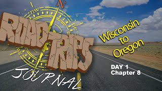 Nowhere Video's Road Trips Journal: Wisconsin to Oregon: Day 1 Chapter 8
