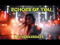 ZNTRAXBEATS-ECHOES OF YOU PART 2
