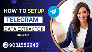 Telegram Data Extractor Complete Setup Process | telegramextractor