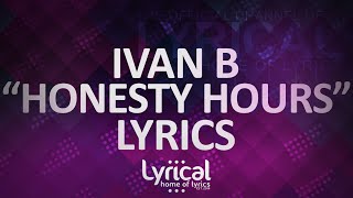 Ivan B - Honesty Hours (Prod. KraCe The Producer) Lyrics