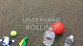 Underhand Rolling