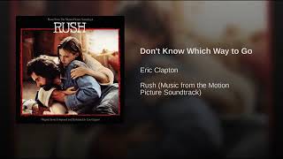 Watch Eric Clapton Dont Know Which Way To Go video