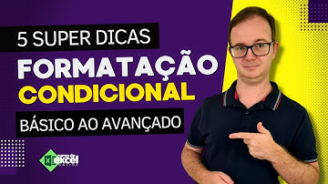 5 Super Dicas sobre Formatação Condicional do Básico ao Avançado no Excel