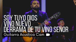 MIX Soy Tuyo Dios + Vino Nuevo + Derrama de tu vino Señor - Alabanza Ccint (Guitar Cam) chords