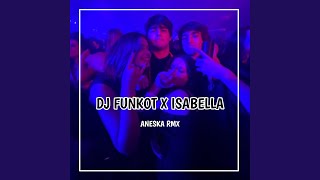 DJ FUNKOT X ISABELLA REMIX VIRAL TIKTOK