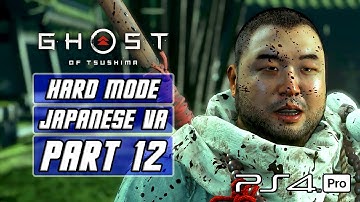 Ghost of Tsushima - Gameplay Walkthrough Part 12 [Hard Mode, Japanese Voices, PS4 PRO]