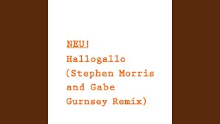Hallogallo (Stephen Morris and Gabe Gurnsey Remix)