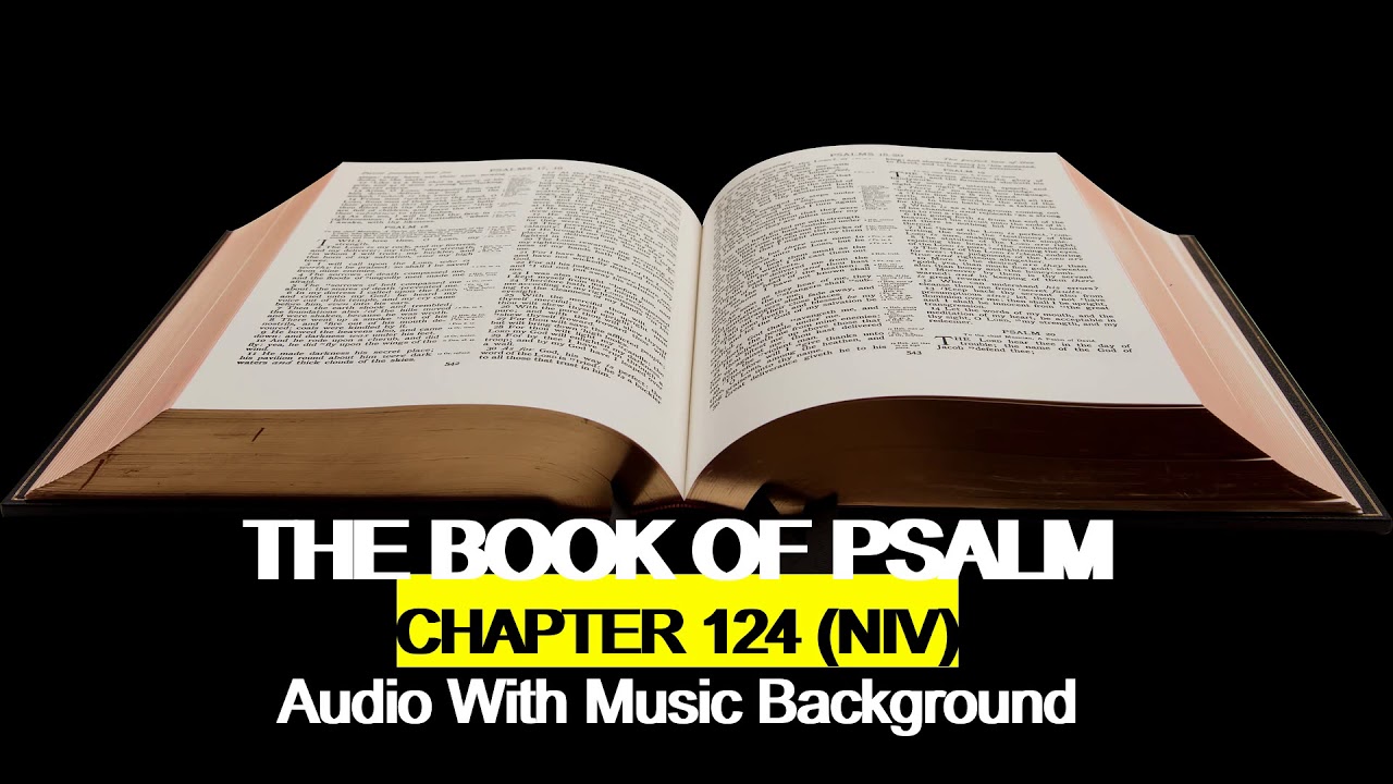 THE BOOK OF PSALM 124(NIV) - Audio With Music In The Background - YouTube