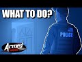 WHAT TO DO WHEN POLICE ARE AT YOUR DOOR!!!