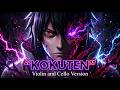 NARUTO - Kokuten | Dark Violin and Cello Version