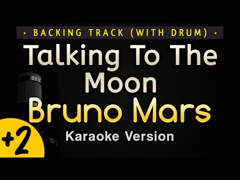 Talking To The Moon - Bruno Mars (Karaoke Songs With Lyrics - Higher Key) Backing Track