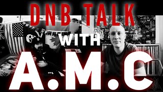 TC DnB Talk 007 WITH A.M.C