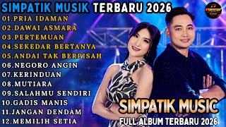 FULL ALBUM SIMPATIK MUSIK TERBARU 2026 || PRIA IDAMAN - DAWAI ASMARA - PERTEMUAN - SEKEDAR BERTANYA FULL ALBUM SIMPATIK MUSIK TERBARU 2026 || PRIA IDAMAN - DAWAI ASMARA - PERTEMUAN - SEKEDAR BERTANYA