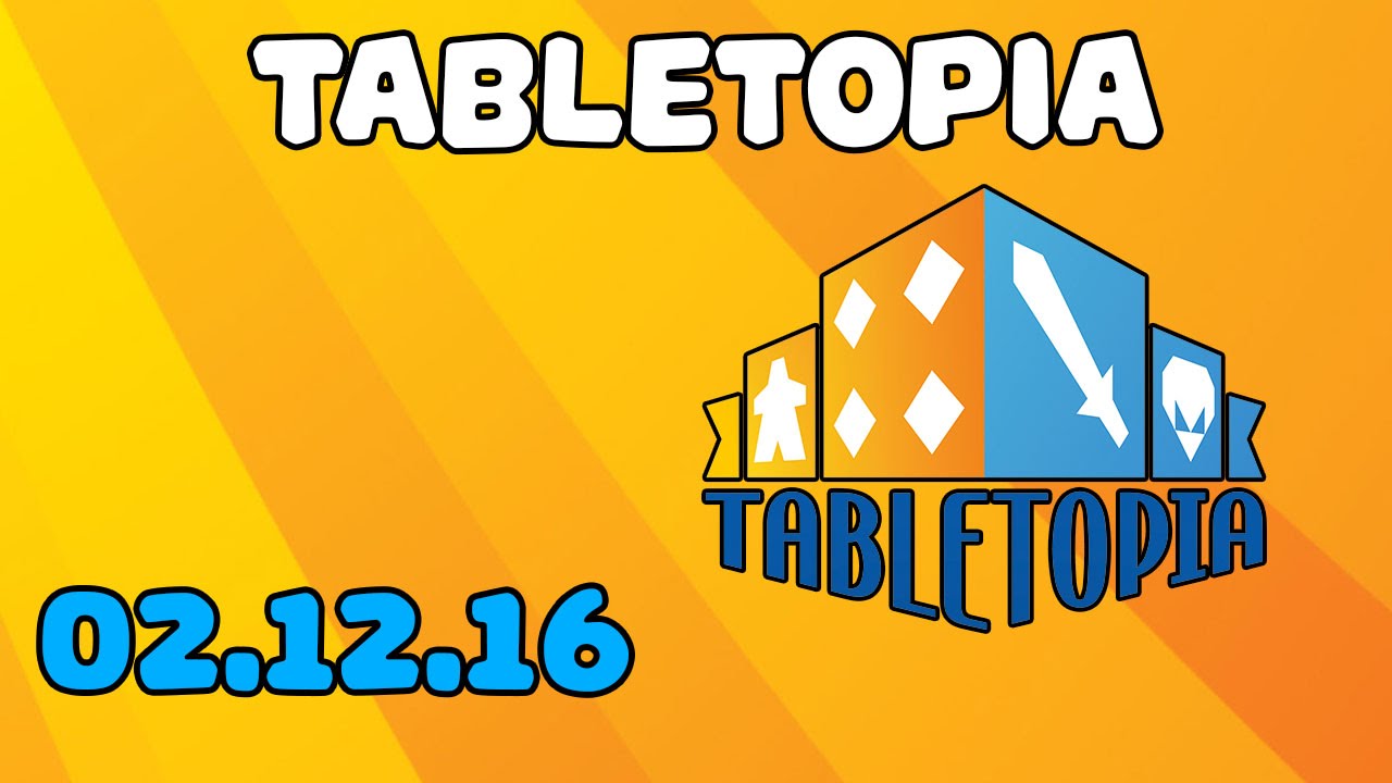 TABLETOPIA NIGHT February 12th, 2016 YouTube