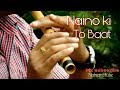 Naino ki to baat | Flute cover | Instrumental | Mera Sanam | CHANDRA SURYA | ALTAAF SAYYED