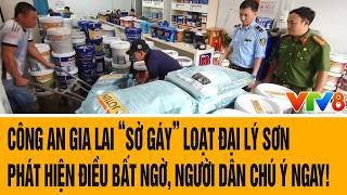 Công an Gia Lai “sờ gáy” loạt đại lý Sơn, phát hiện điều bất ngờ, người dân chú ý ngay