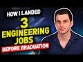 How I Landed 3 Engineering Jobs Before College Graduation