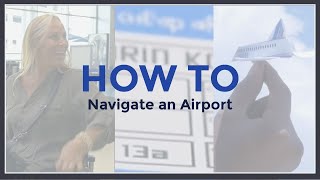 How To: Navigate an Airport