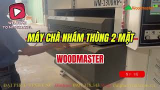 Máy chà nhám mặt dưới WM-1300RP-B, dây chuyền nhám thùng 2 mặt Woodmaster