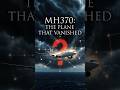 “MH370 Mystery: What REALLY Happened to the Plane That Vanished? #darkversesaga #shorts