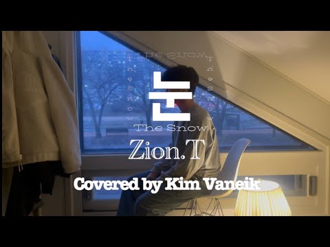 Zion T 자이언티 눈 Covered By Kim Vaneik 그저 내 옆에만 있어 주면 돼요 