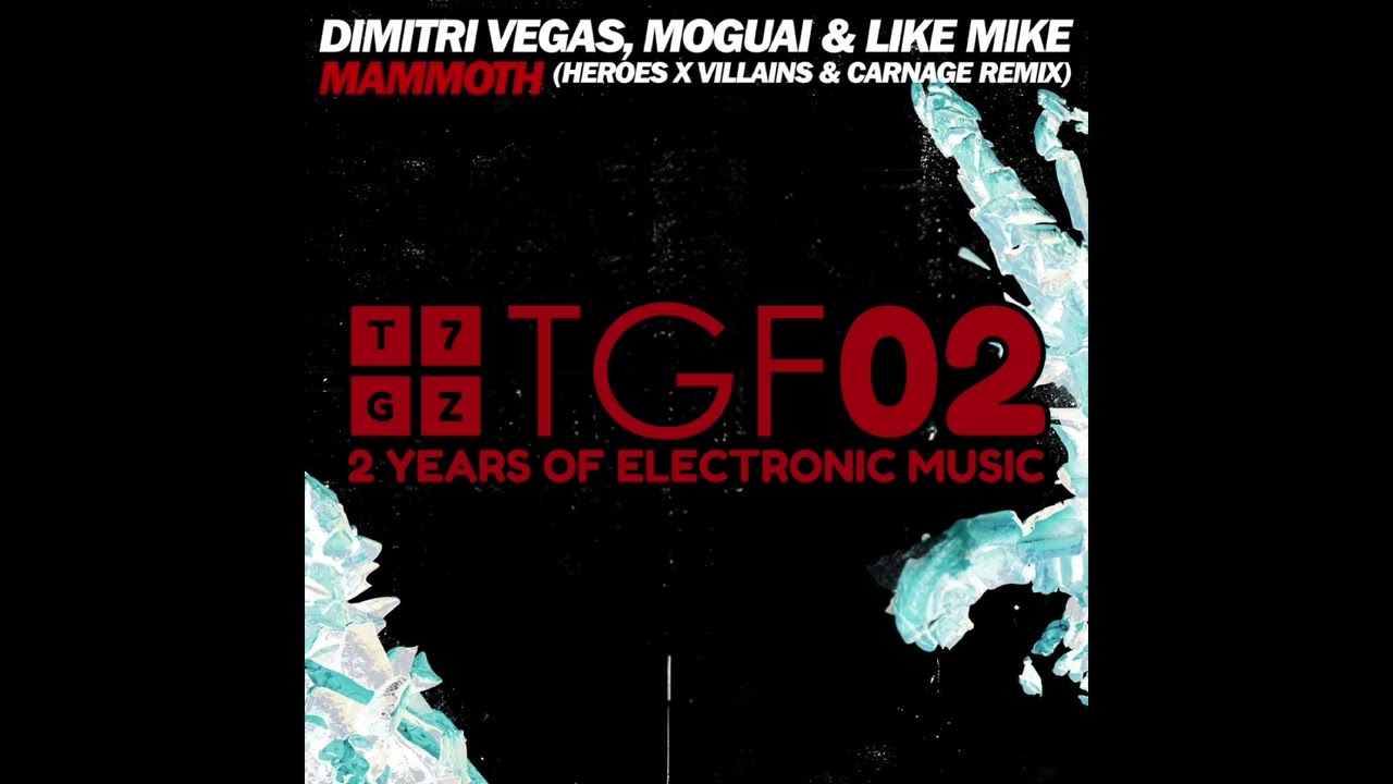 Dimitri Vegas, MOGUAI & Like Mike: Mammoth (Heroes x Villains & Carnage Remix Edit) (High Tone)