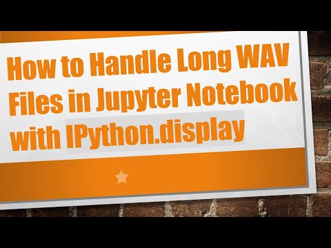 How to Handle Long WAV Files in Jupyter Notebook with IPython.display