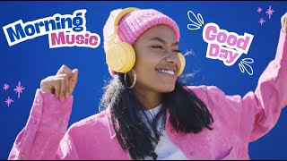 Good Day Song Motivational Morning Music For Kids