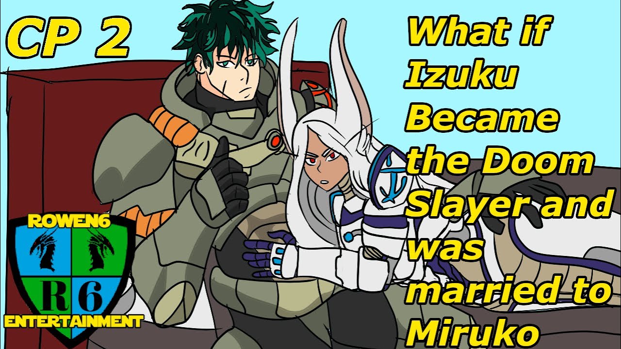 What if Izuku Became the Doom Slayer and was married to Miruko: The Doom Slayers of MHA CP 2