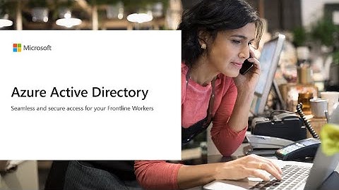 Empower frontline workers with Microsoft Entra ID (Microsoft Entra ID)