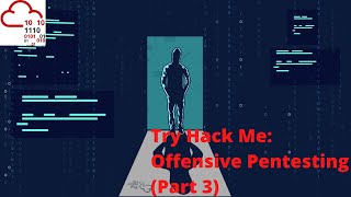 Try Hack Me: Offensive Pentesting Zero to Hero (Part 3 of 6)