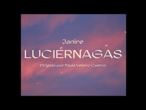 Janire - Luciérnagas (Videoclip)