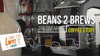 From Beans to Brews: The Singapore Coffee Story Ep 3 – Coffee’s Future​