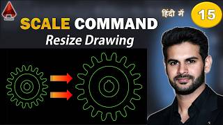 AutoCAD Scale Command Tutorial in Hindi | Resize Any Drawing Easily | Learn AutoCAD #15