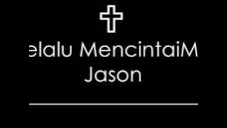 Jason - Selalu MencintaiMu