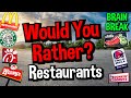 Would you rather workout restaurants edition family fun fitness  brain break  this or that
