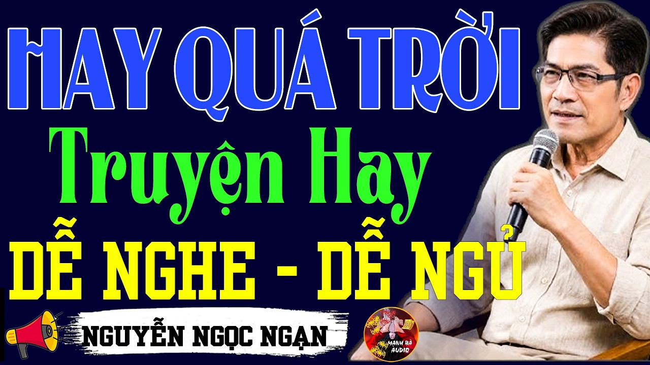 Mc Ngọc Ngạn Kể Truyện Đêm Khuya Có Thật – Nghe 1000 Lần không Chán –Câu Chuyện Có Thật Nghe Là Khóc