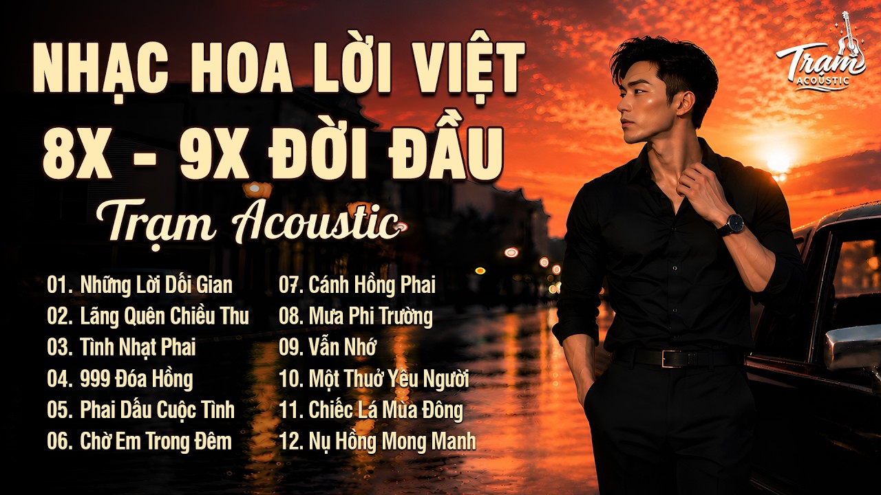 Tuyển Tập Nhạc Hoa Lời Việt 8x 9x Bất Hủ R&B Version Hot Tiktok - Những Lời Dối Gian, Tình Nhạt Phai
