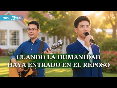 Música cristiana | Cuando la humanidad haya entrado en el reposo