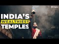 These Temples In India That Are Richer Than Entire Countries! | Tripoto