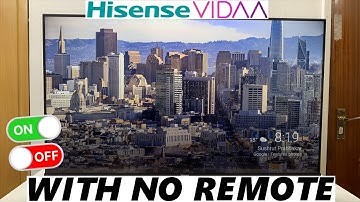 Hisense VIDAA Smart TV: How To Turn ON / OFF Without Remote Control