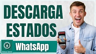 Cómo DESCARGAR ESTADOS de WhatsApp - ¡Toque, vea y guarde todos los estados! screenshot 2