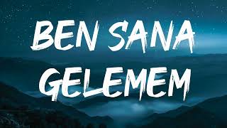 Mela Bedel - Ben Sana Gelemem (Lyrics)