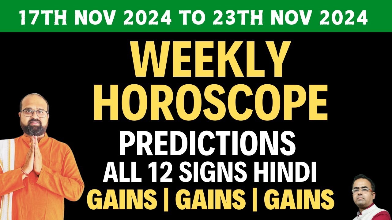 17th-nov-2024-23th-nov-2024-weekly-horoscope-for-all-12-signs
