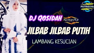 DJ JILBAB JILBAB PUTIH // DJ QOSIDAH REMIX SLOW BASS TERBARU 2023