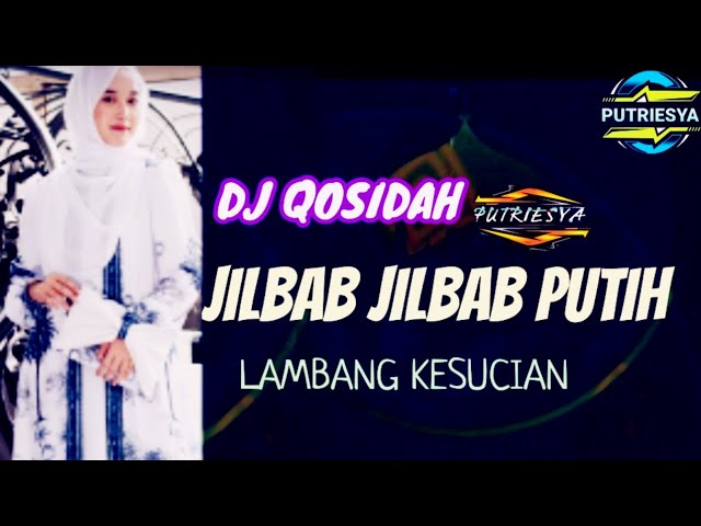 DJ JILBAB JILBAB PUTIH // DJ QOSIDAH REMIX SLOW BASS TERBARU 2023 class=