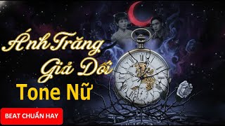 Karaoke - Ánh trăng giả dối - Tone Nu - Beat hay chuẩn