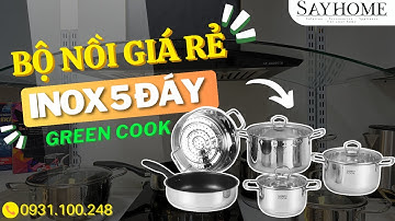 REVIEW bộ nồi INOX 5 ĐÁY greencook GCS 241 | SAYHOME
