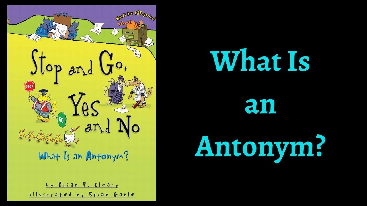 Stop and Go, Yes and No|What Is An Antonym? Book Read Aloud For Children -  YouTube